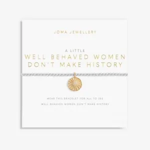 Well Behaved Women Don't Make History Silver Gold 17.5cm Bracelet 6076
