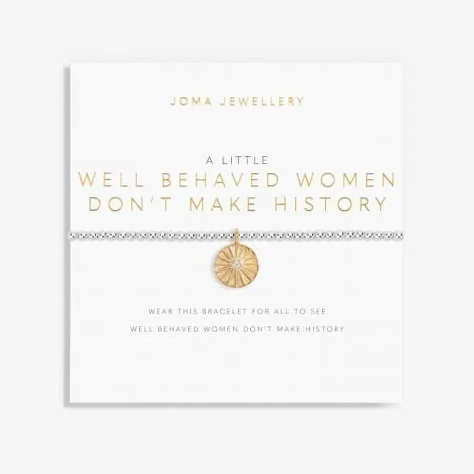 Well Behaved Women Don't Make History Silver Gold 17.5cm Bracelet 6076